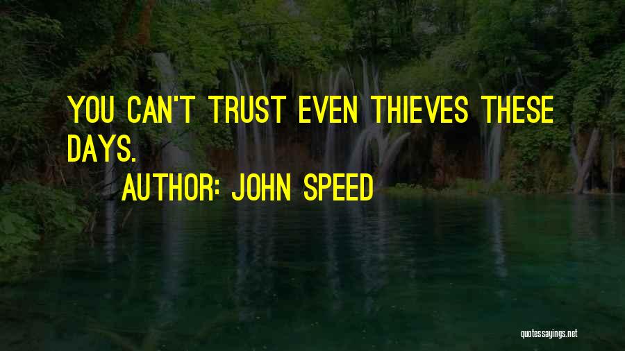 Trust These Days Quotes By John Speed