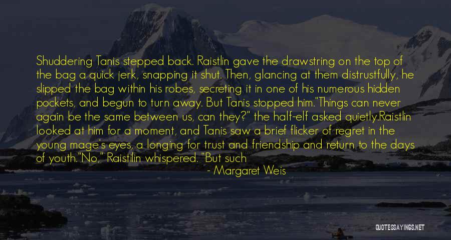 Trust These Days Quotes By Margaret Weis Trust These Days Quotes By Margaret Weis