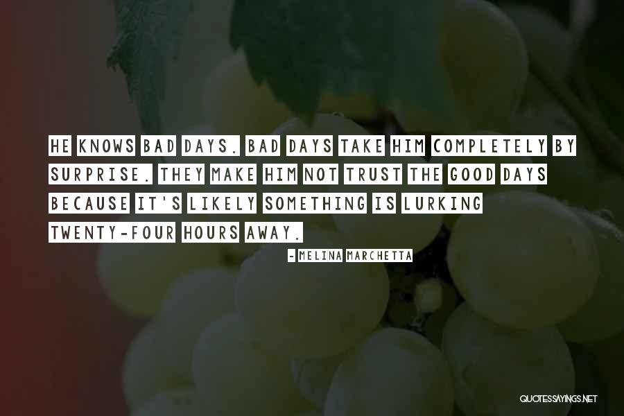 Trust These Days Quotes By Melina Marchetta Trust These Days Quotes By Melina Marchetta