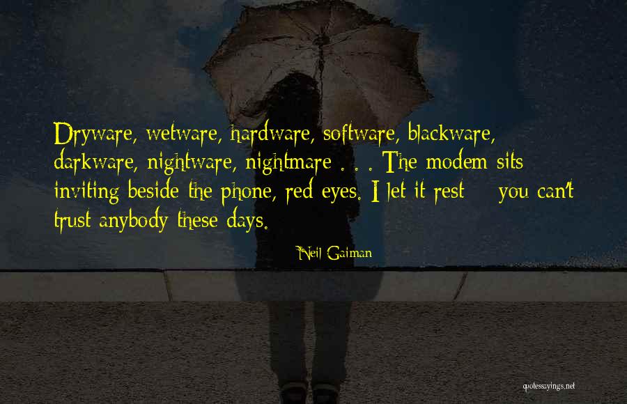 Trust These Days Quotes By Neil Gaiman Trust These Days Quotes By Neil Gaiman