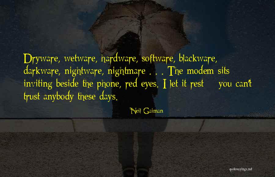 Trust These Days Quotes By Neil Gaiman