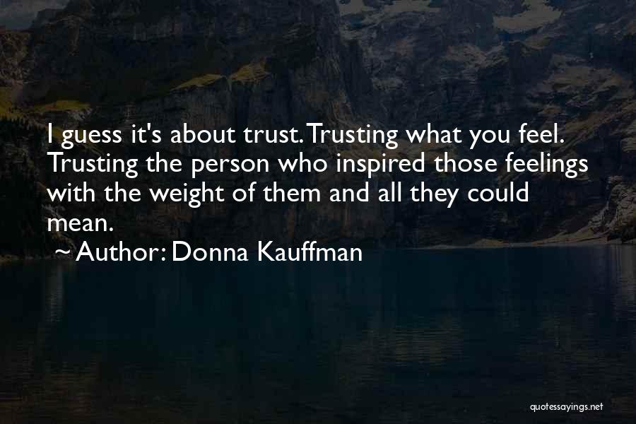 Trust Those You Love Quotes By Donna Kauffman