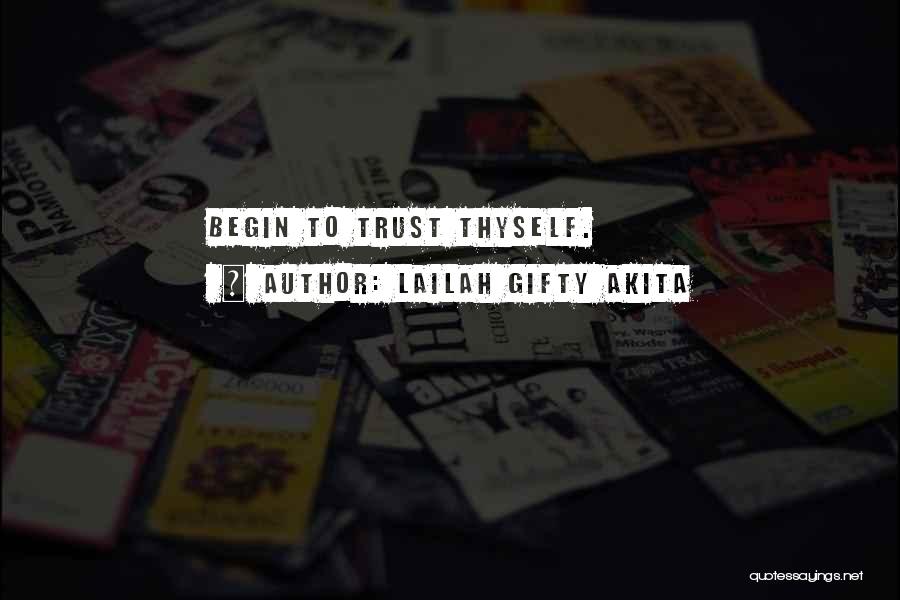 Trust Thyself Quotes By Lailah Gifty Akita