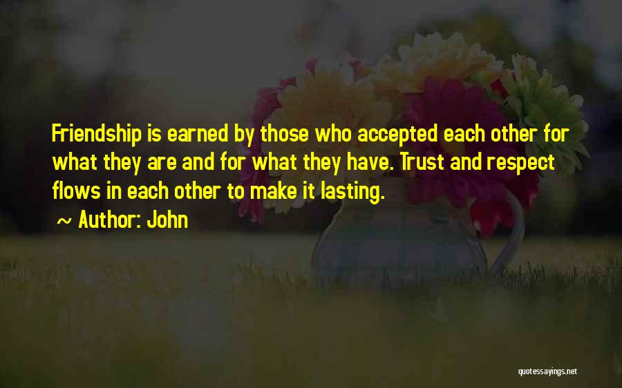 Trust To Friends Quotes By John