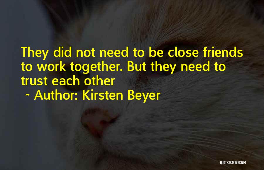 Trust To Friends Quotes By Kirsten Beyer