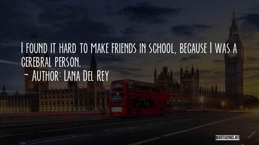 Trust To Friends Quotes By Lana Del Rey