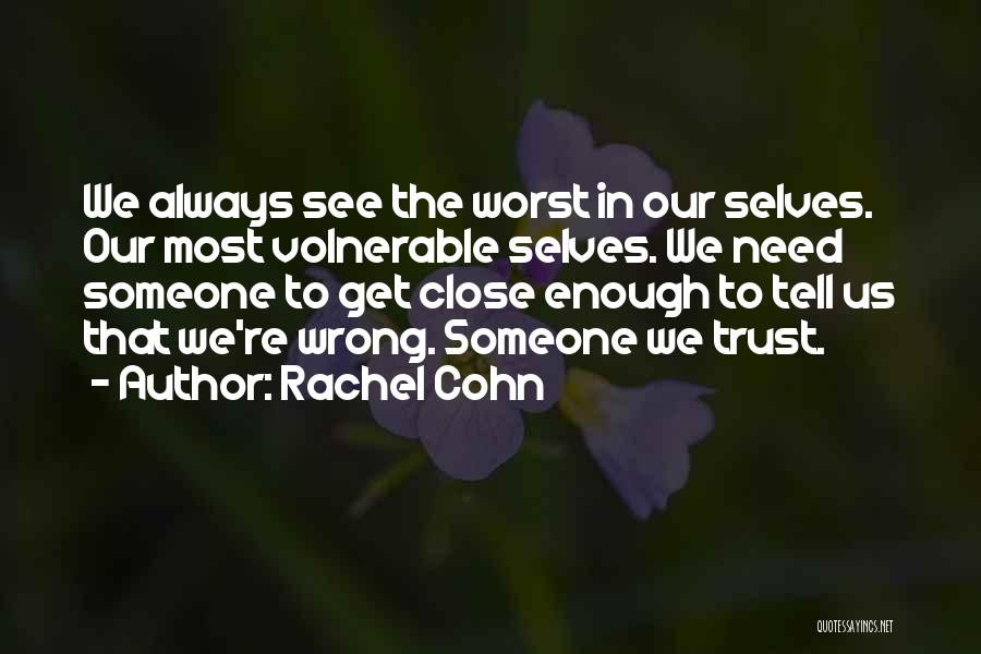 Trust To Friends Quotes By Rachel Cohn
