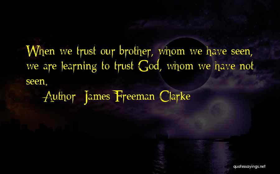 Trust To God Quotes By James Freeman Clarke
