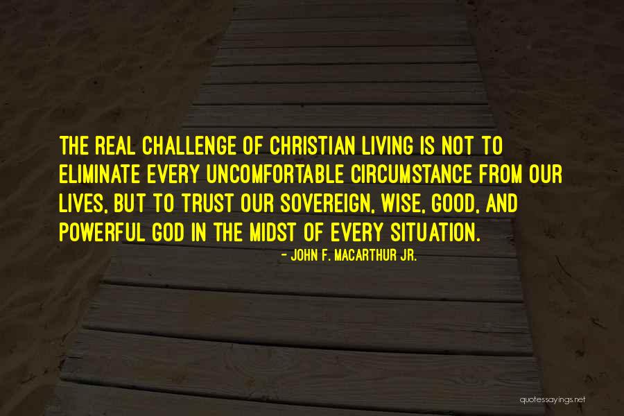 Trust To God Quotes By John F. MacArthur Jr.