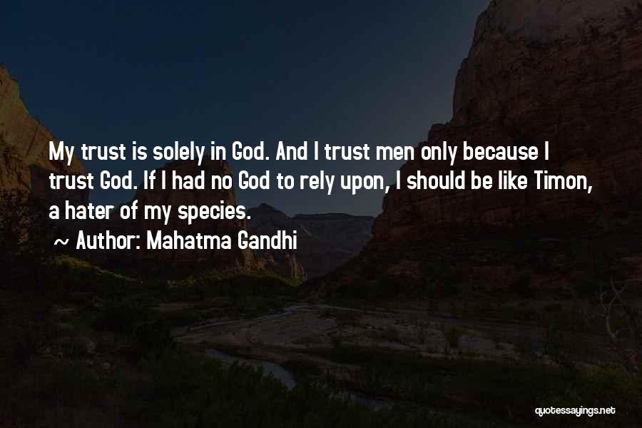 Trust To God Quotes By Mahatma Gandhi