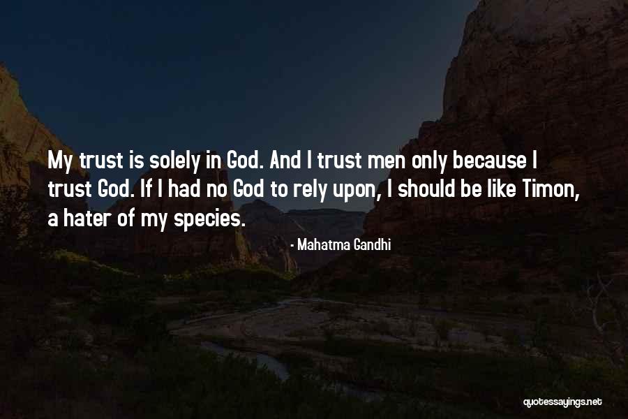 Trust To God Quotes By Mahatma Gandhi