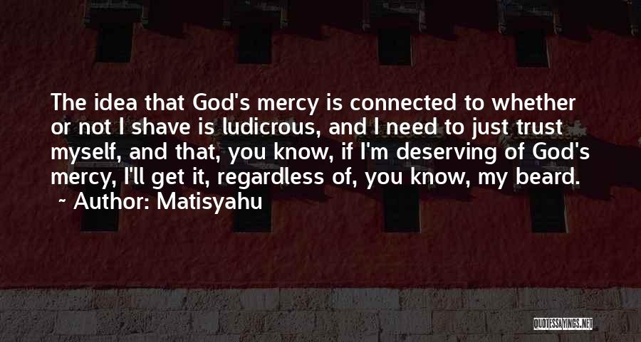 Trust To God Quotes By Matisyahu