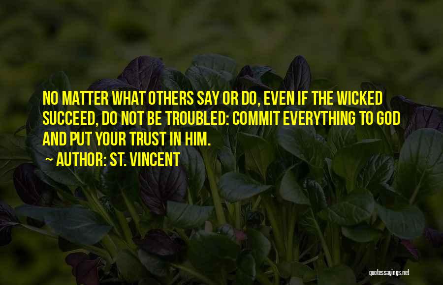 Trust To God Quotes By St. Vincent