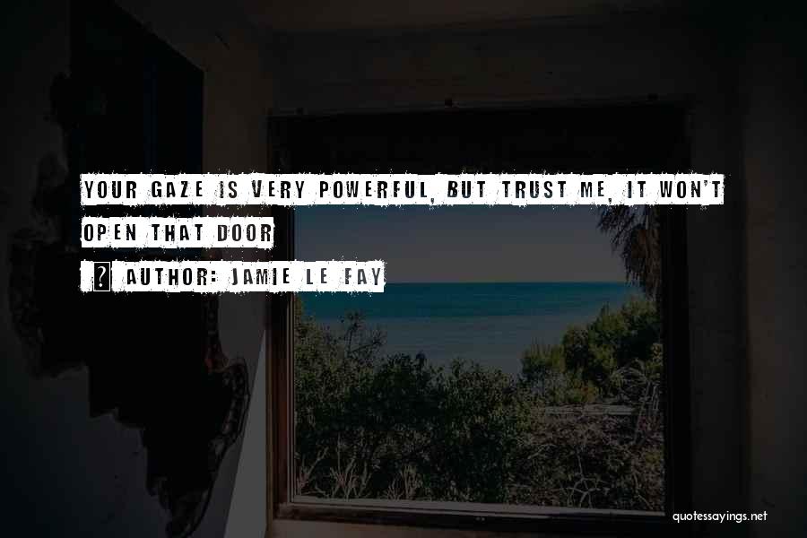 Trust Trust Quotes By Jamie Le Fay