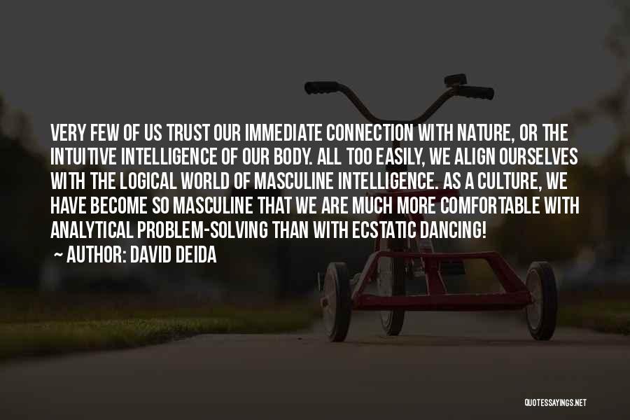 Trust Very Few Quotes By David Deida