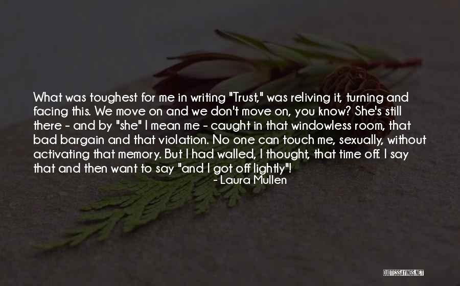 Trust Violation Quotes By Laura Mullen Trust Violation Quotes By Laura Mullen