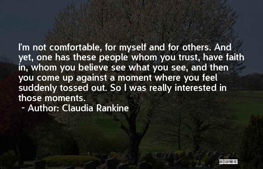 Trust What You Feel Quotes By Claudia Rankine