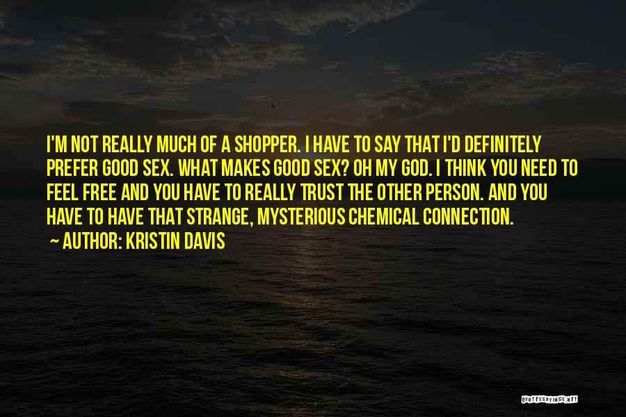 Trust What You Feel Quotes By Kristin Davis