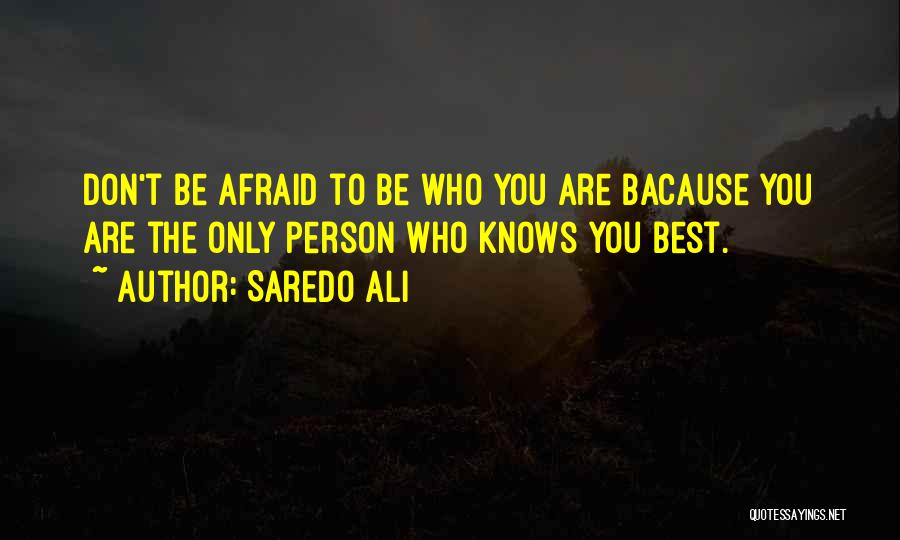 Trust Who You Are Quotes By Saredo Ali