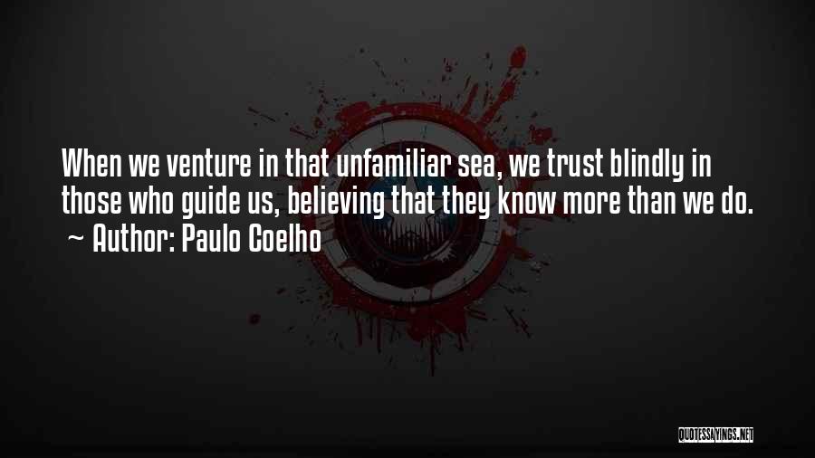 Trust You Blindly Quotes By Paulo Coelho