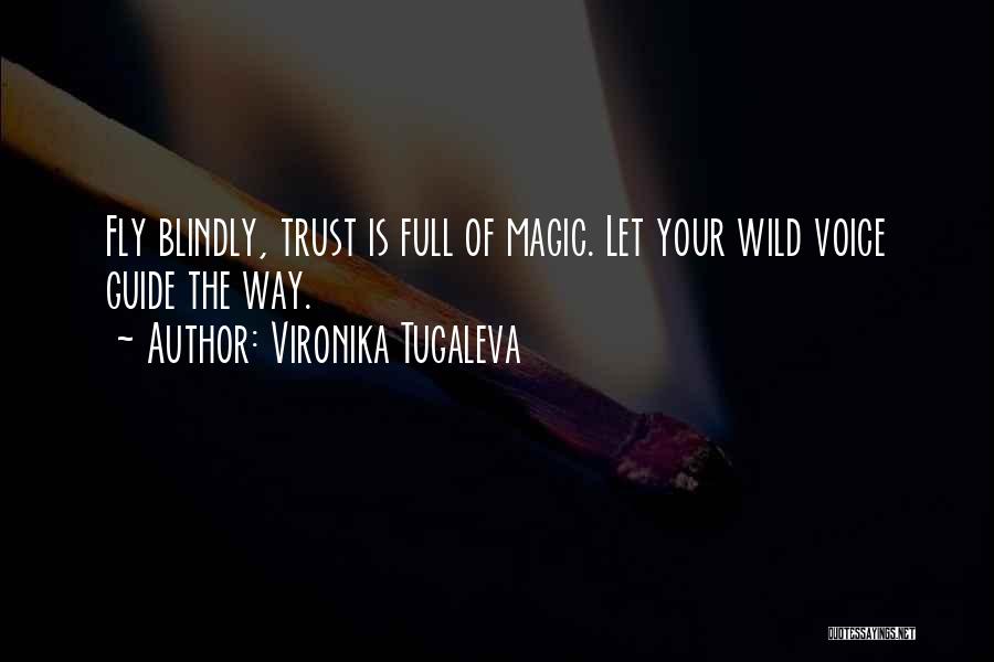 Trust You Blindly Quotes By Vironika Tugaleva