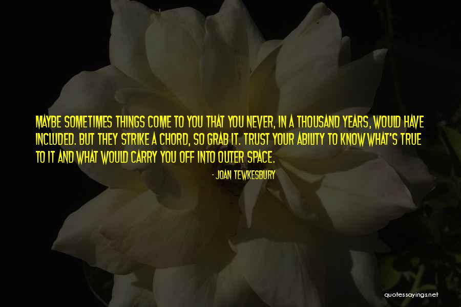 Trust Your Ability Quotes By Joan Tewkesbury Trust Your Ability Quotes By Joan Tewkesbury