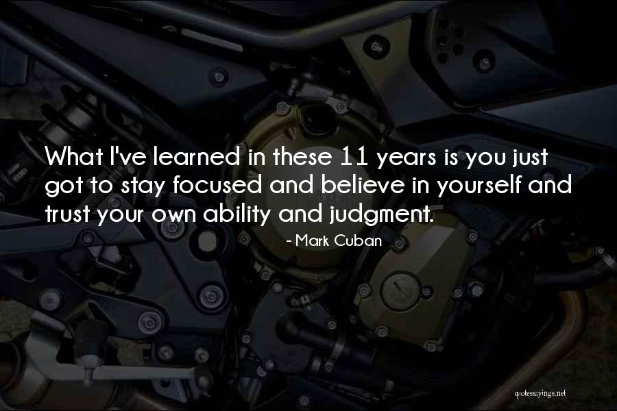 Trust Your Ability Quotes By Mark Cuban Trust Your Ability Quotes By Mark Cuban