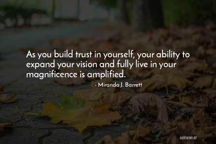 Trust Your Ability Quotes By Miranda J. Barrett Trust Your Ability Quotes By Miranda J. Barrett