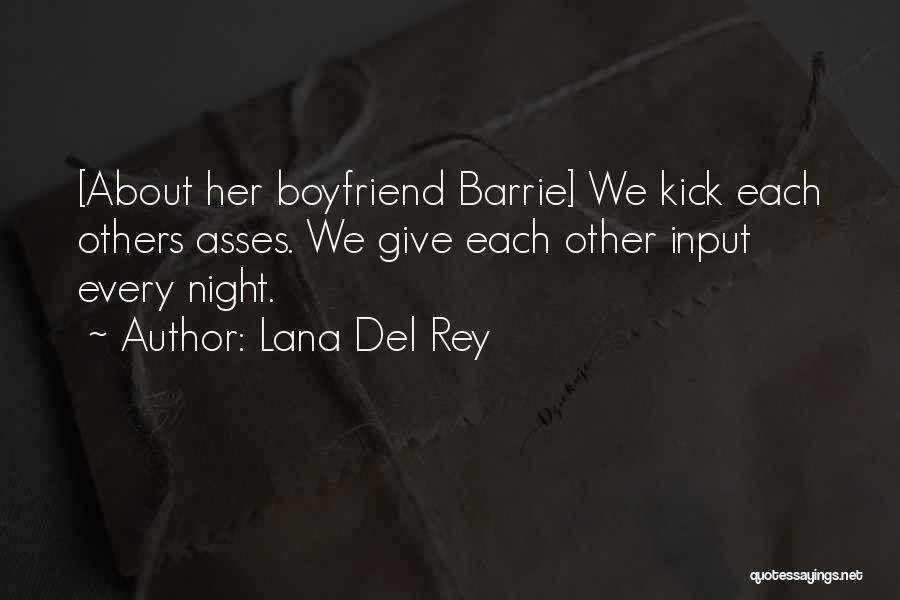 Trust Your Boyfriend Quotes By Lana Del Rey