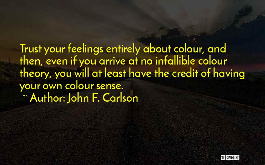 Trust Your Feelings Quotes By John F. Carlson