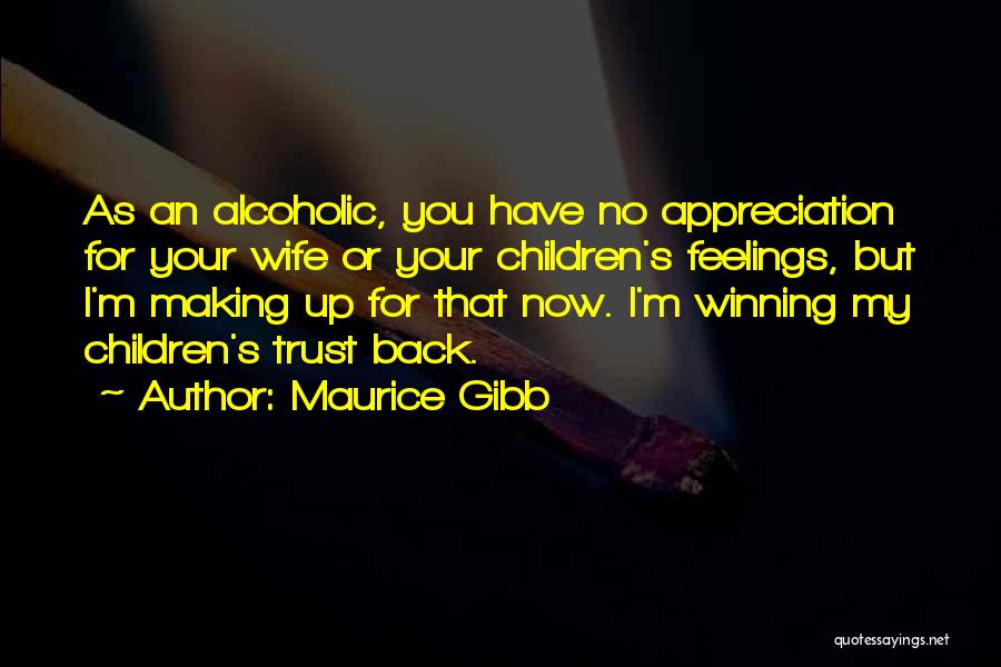 Trust Your Feelings Quotes By Maurice Gibb