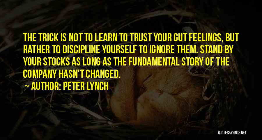 Trust Your Feelings Quotes By Peter Lynch