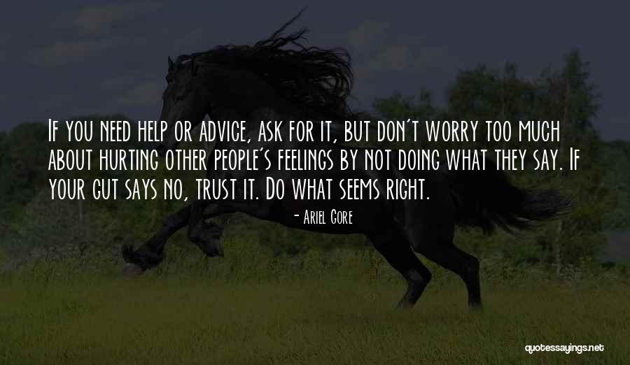 Trust Your Gut Quotes By Ariel Gore Trust Your Gut Quotes By Ariel Gore