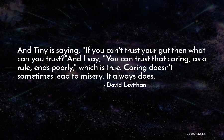 Trust Your Gut Quotes By David Levithan Trust Your Gut Quotes By David Levithan