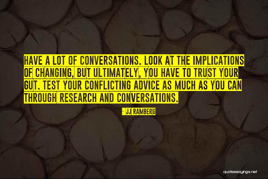 Trust Your Gut Quotes By JJ Ramberg Trust Your Gut Quotes By JJ Ramberg