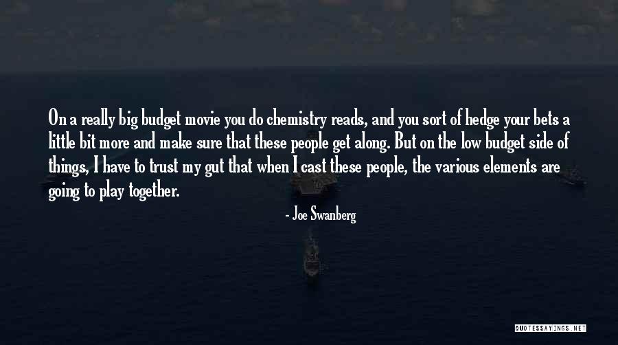 Trust Your Gut Quotes By Joe Swanberg Trust Your Gut Quotes By Joe Swanberg