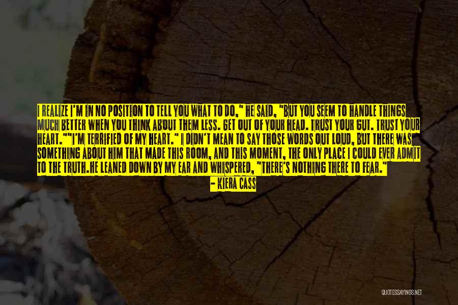 Trust Your Gut Quotes By Kiera Cass Trust Your Gut Quotes By Kiera Cass