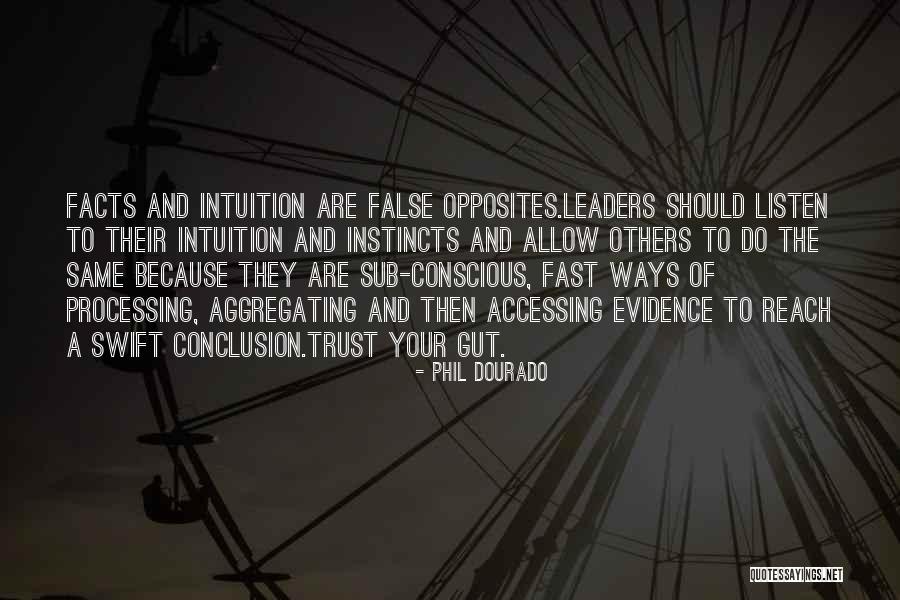 Trust Your Gut Quotes By Phil Dourado Trust Your Gut Quotes By Phil Dourado