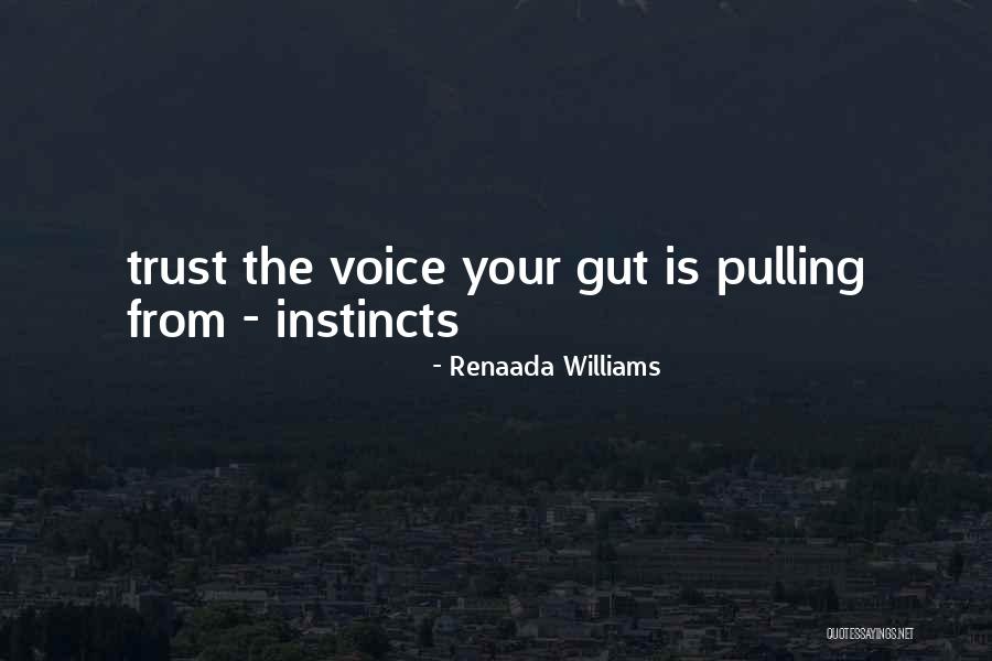Trust Your Gut Quotes By Renaada Williams