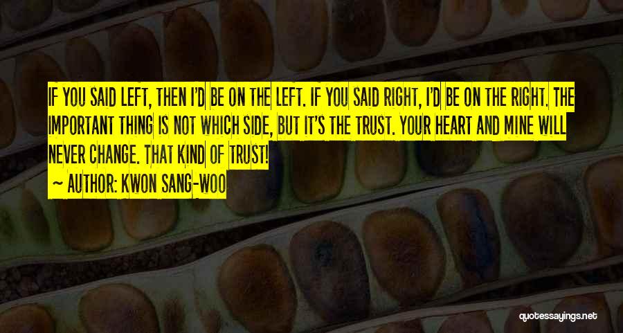 Trust Your Heart Quotes By Kwon Sang-woo