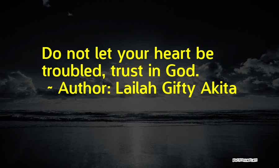 Trust Your Heart Quotes By Lailah Gifty Akita