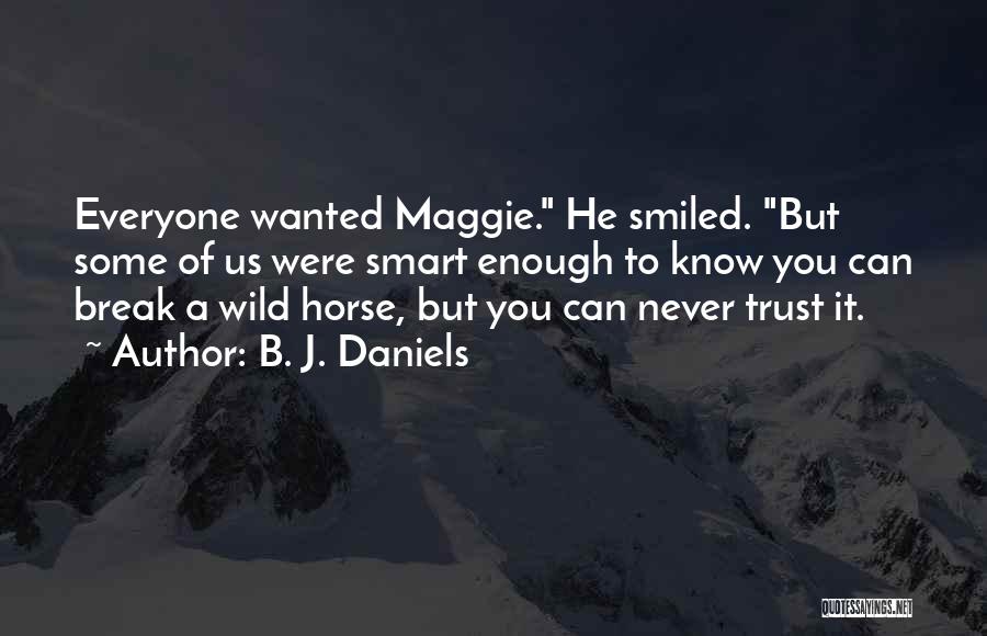 Trust Your Horse Quotes By B. J. Daniels