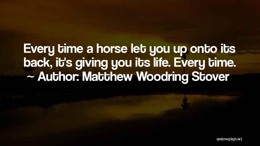 Trust Your Horse Quotes By Matthew Woodring Stover