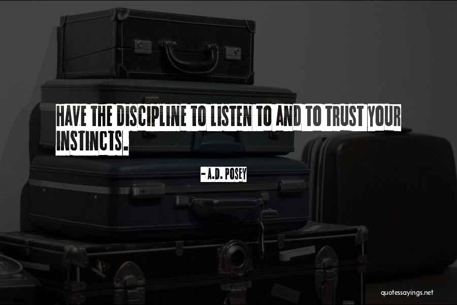 Trust Your Instincts Instincts Quotes By A.D. Posey