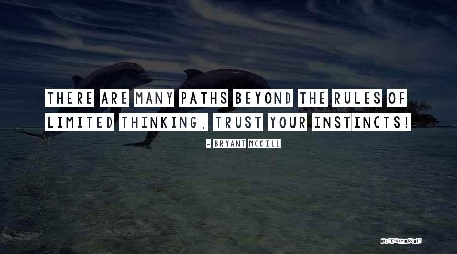 Trust Your Instincts Instincts Quotes By Bryant McGill