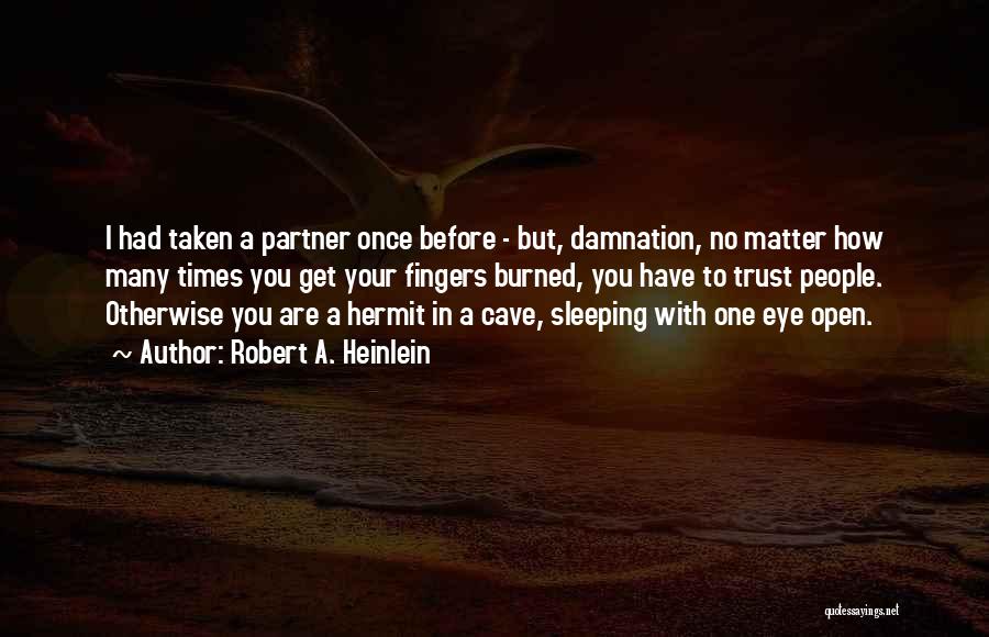 Trust Your Partner Quotes By Robert A. Heinlein