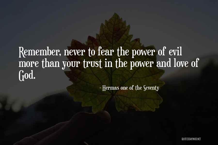 Trust Your Power Quotes By Hermas One Of The Seventy Trust Your Power Quotes By Hermas One Of The Seventy