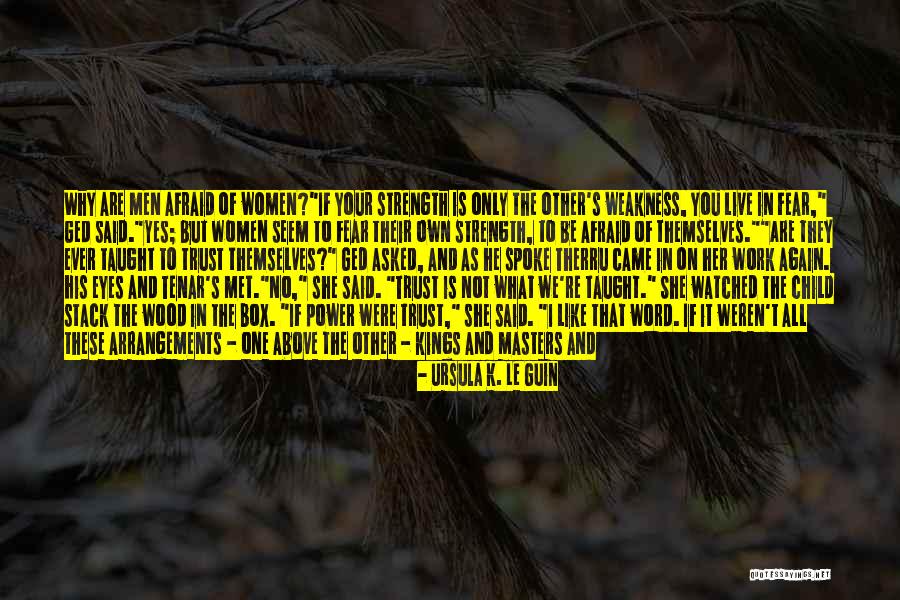 Trust Your Power Quotes By Ursula K. Le Guin Trust Your Power Quotes By Ursula K. Le Guin