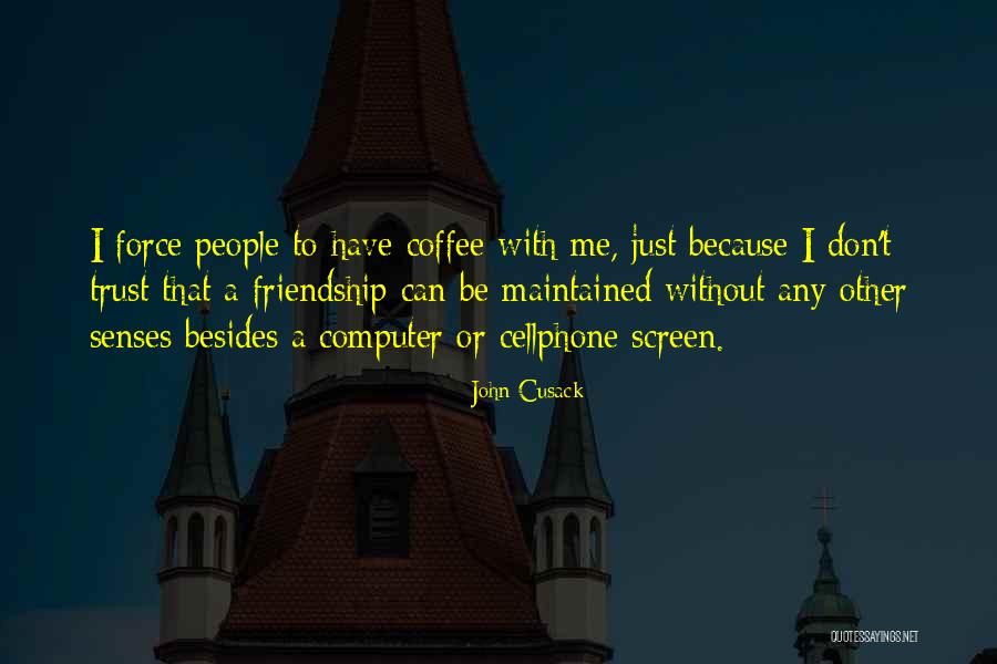 Trust Your Senses Quotes By John Cusack Trust Your Senses Quotes By John Cusack