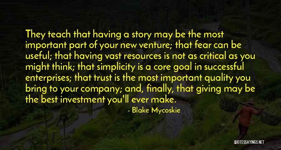 Trust Your Story Quotes By Blake Mycoskie Trust Your Story Quotes By Blake Mycoskie